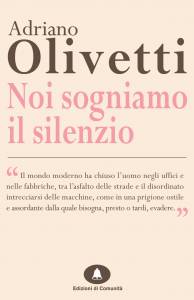 Noi sogniamo il silenzio – Adriano Olivetti