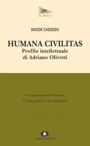 HUMANA CIVILITAS – Profilo intellettuale di Adriano Olivetti – DAVIDE CADEDDU