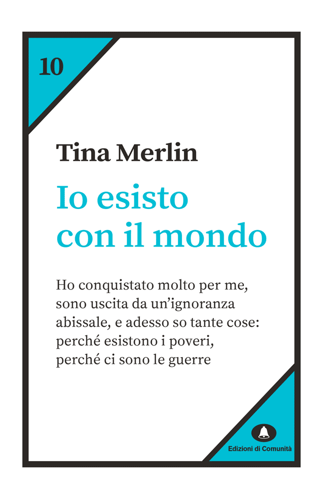 Io esisto con il mondo - Tina Merlin - Edizioni di Comunità